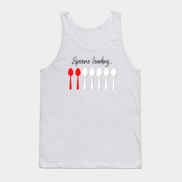 Spoons Loading... Tank Top by Chronically Thriving